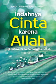 Indahnya Cinta Karena Allah : Nikmatnya Cinta Berbalas dari Allah