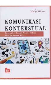 Komunikasi Kontekstual : Konstruksi Terpi-Praksis Aliran Filsafat Bahasa Biasa