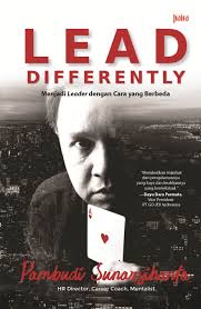 Lead Differently :  Menjadi Leader dengan Cara Berbeda / Pambudi Sunarsihanto ; penyunting. Budhyastuti R.H.