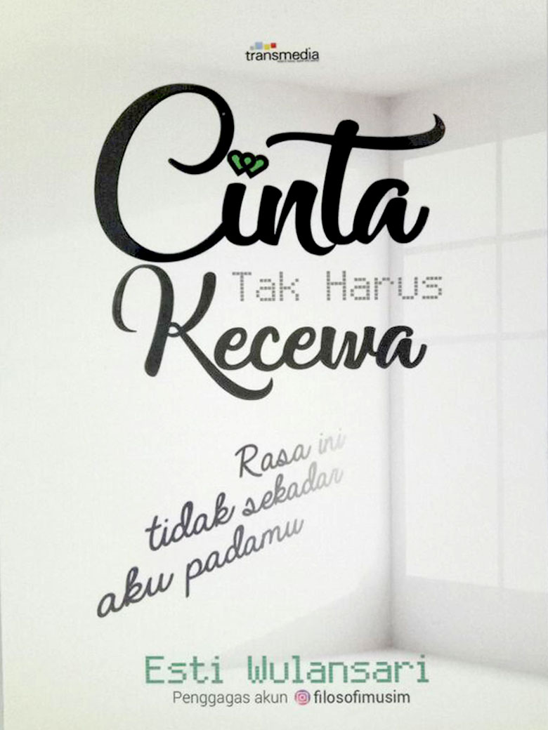 Cinta Tak Harus Kecewa / Esti Wulansari; penyunting, Zulham Farobi