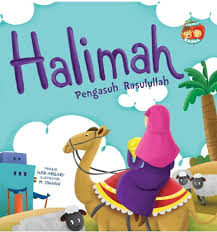 Seri Sahabat Rasul : Halimah Pengasuh Rasulullah