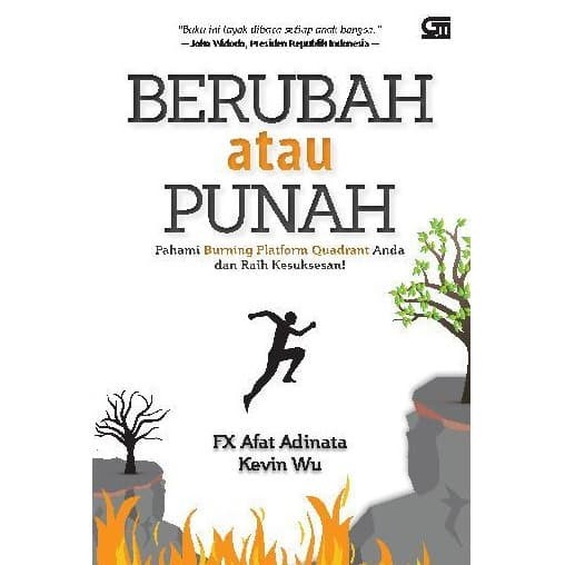 Berubah atau punah :  pahami burning platform quadrant anda dan raih kesuksesan! / FX Afat Adinata, Kevin Wu