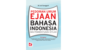 Pedoman Umum Ejaan Bahasa Indonesia dan Pembentukan Istilah