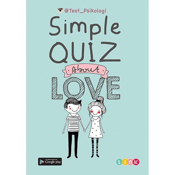 Simple Quiz about Love / oleh, @Test_Psikologi ; editor, Sheenta Chan