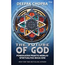 The Future Of God : Pendekatan Praktis Menuju Spiritualitas Masa Kini