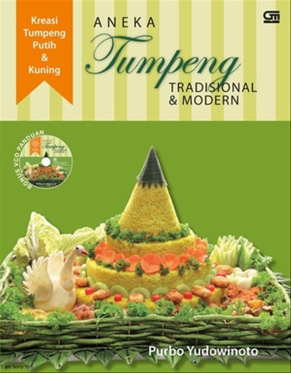 Aneka tumpeng tradisional & modern / Purbo Yudowinoto ; editor, Intarina Hardiman & Yudho Asmoro
