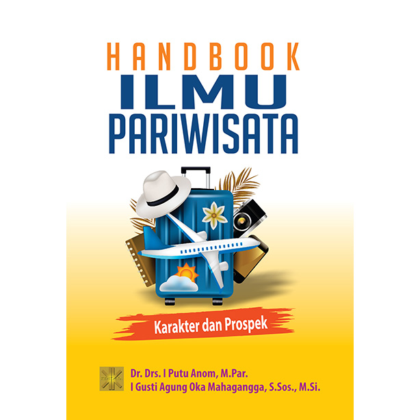 Handbook ilmu pariwisata : karakter dan prospek