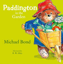 Paddington in the Garden / Michael Bond ; ilustrator, R.W. Alley