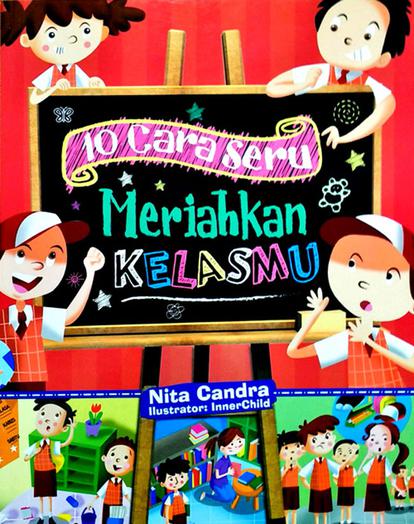 10 cara seru meriahkan kelasmu