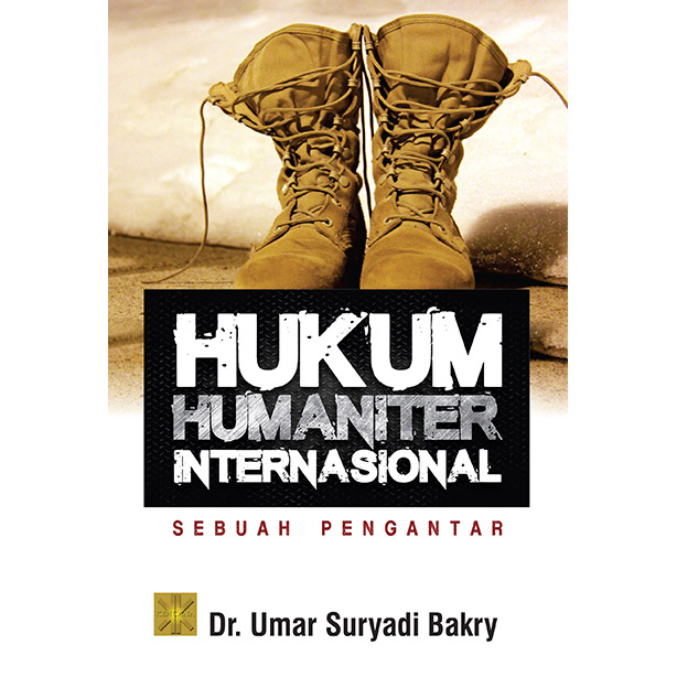 Hukum humaniter internasional : sebuah pengantar