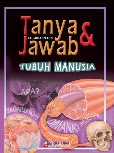 Tanya & jawab tubuh manusia / Steve Parker ;Alih bahasa, Racma Apsari, A.Md.