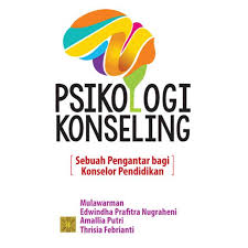 Psikologi konseling :  sebuah pengantar bagi konselor pendidikan / penulis, Mulawarman, Edwindha Prafita Nugraheni, Amallia Putri, Thrisia Febrianti