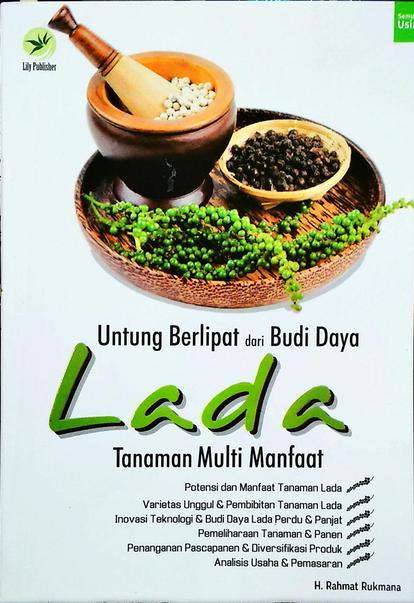 Untung Berlipat dari Budi Daya Lada : Tanaman Multi Manfaat