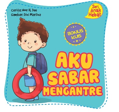 Seri Anak Hebat : Aku Sabar Mengantre