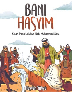 Bani Hasyim : Kisah Para Leluhur Nabi Muhammad Saw