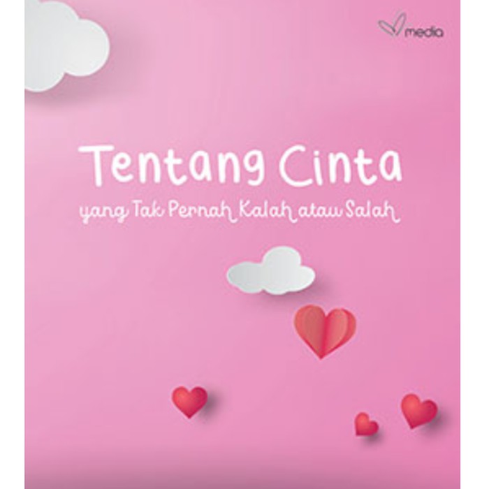 Tentang Cinta, yang Tak Pernah Kalah atau Salah