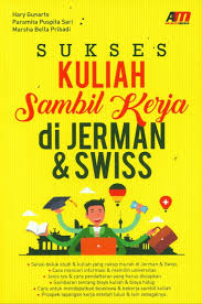 Sukses Kuliah Sambil Kerja di Jerman & Swiss / Hary Gunarto, Paramita Puspita Sari, Marsha Bella Pribadi