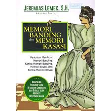 Memori Banding dan Memori Kasasi : Penuntun Membuat Memori Banding, Kontra Memori Banding, Memori Kasasi, dan Kontra Memori Kasasi