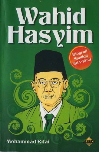 Wahid Hasyim : biografi singkat 1914 - 1953