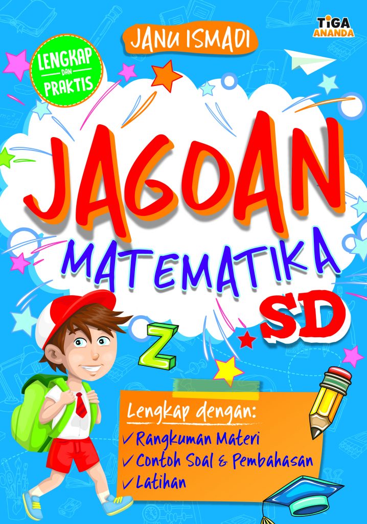Jagoan matematika SD / Janu Ismadi ; ilustrator : Hartining ; editor : Haryadi