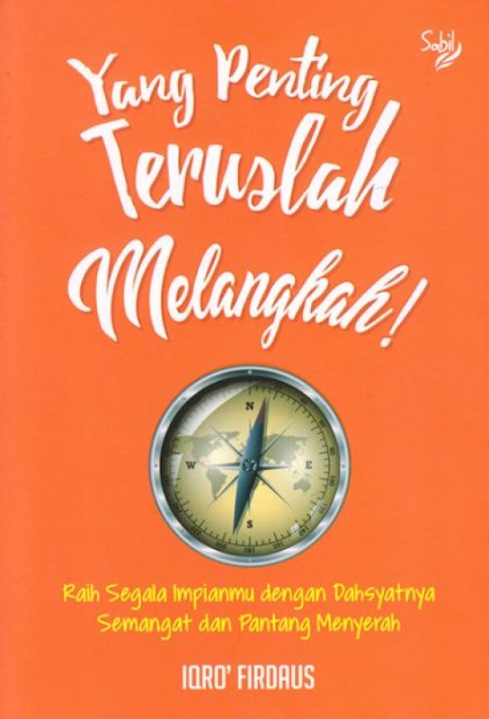 Yang penting teruslah melangkah!