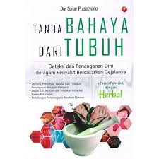 Tanda Bahaya dari Tubuh / Dwi Sunar Prasetyono ; editor, Putri Erine  Nareswati