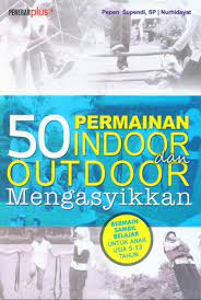 50 permainan indoor dan outdoor mengasyikkan