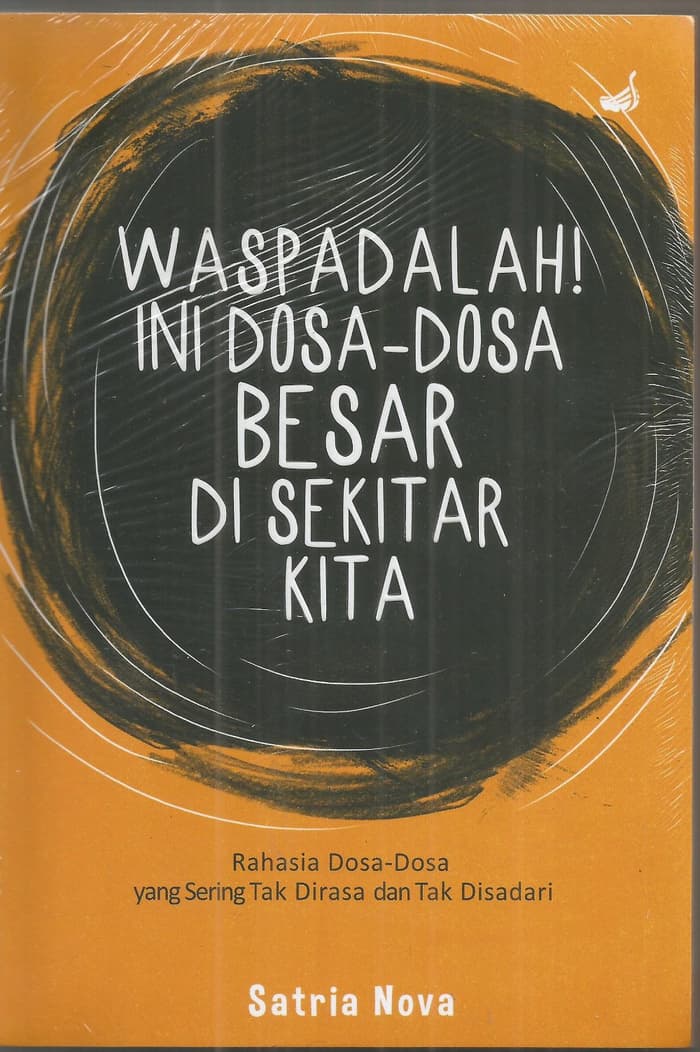 Waspadalah! ini dosa-dosa besar di sekitar kita : rahasia dosa-dosa yang sering tak dirasa dan tak disadari