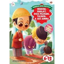 Bimbingan Untuk Anak Saleh: Wudhu, Shalat, Doa Pilihan, Tajwid, & Juz Amma