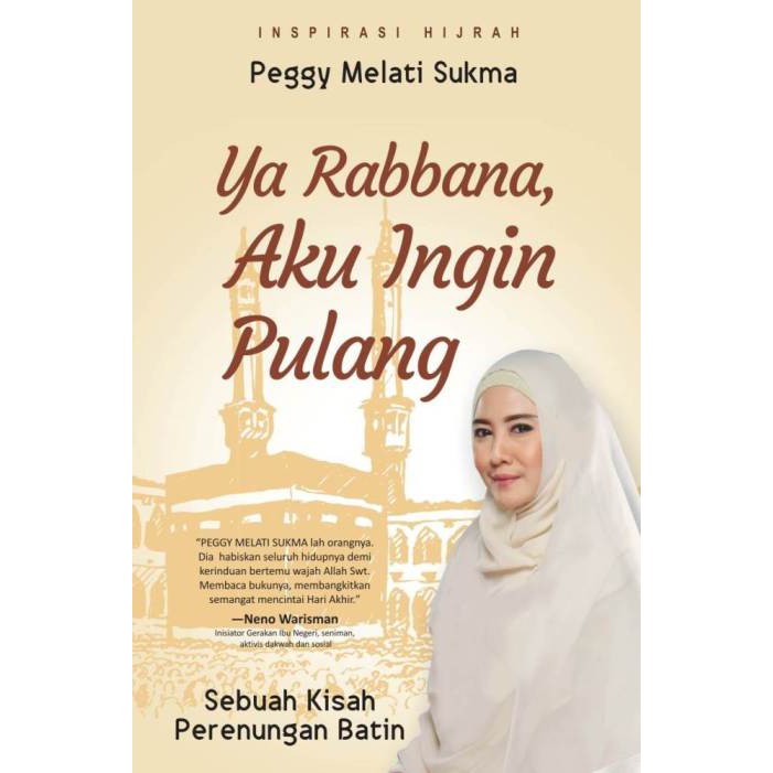 Ya Rabbana, Aku Ingin Pulang ; : Sebuah Kisah Perenungan Batin ;