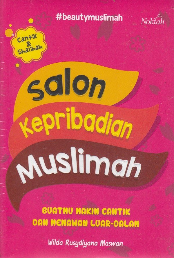 Salon kepribadian muslimah : buatmu makin cantik dan menawan luar-dalam