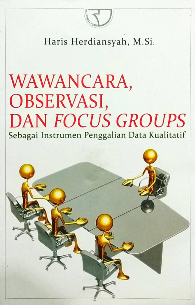 Wawancara, observasi, dan focus groups : sebagai instrumen penggalian data kualitatif