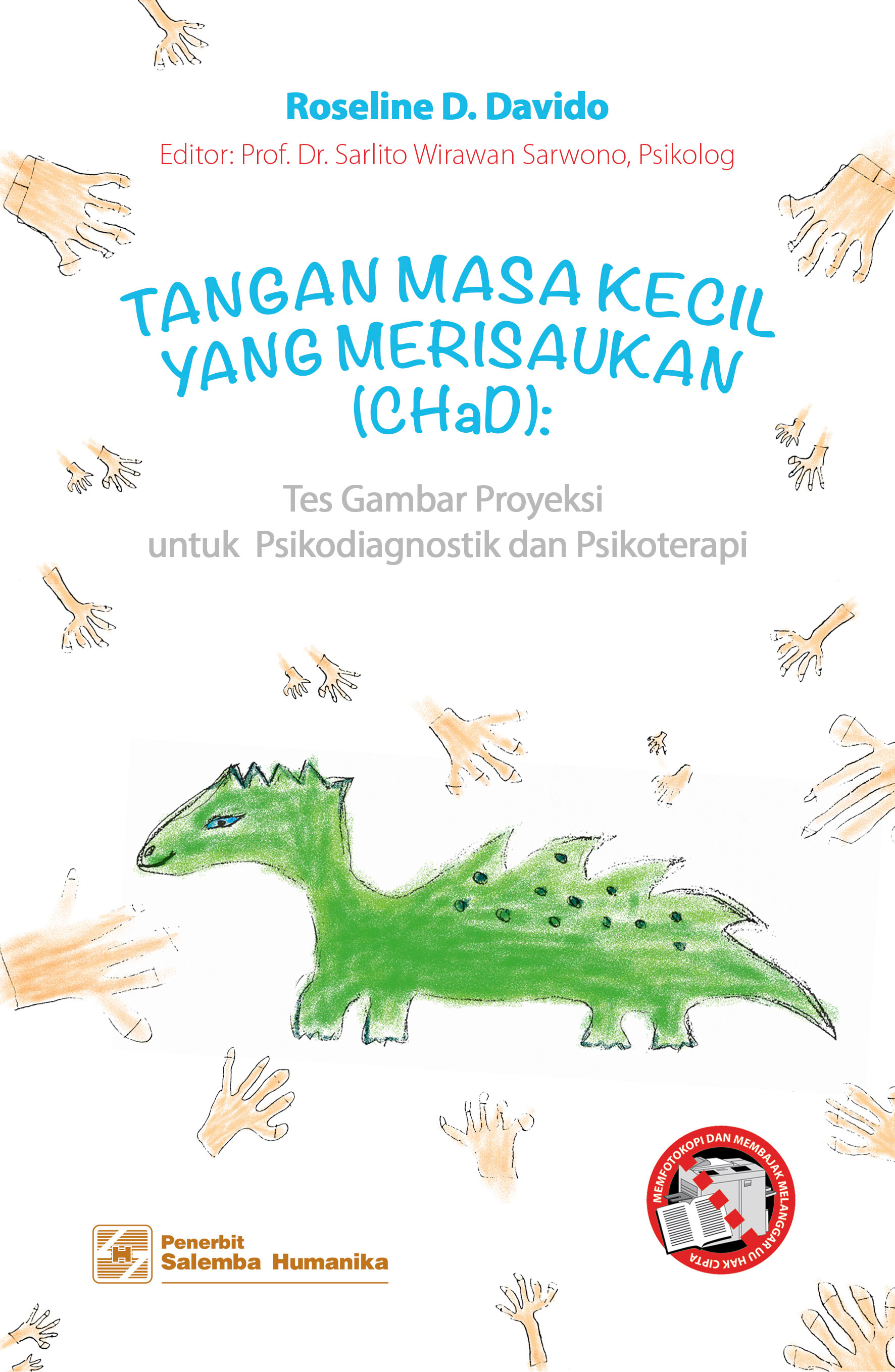 Tangan Masa Kecil yang Merisaukan ; : Tes Gambar Proyeksi Untuk Psikodiagnostik dan Psikoterapi ;