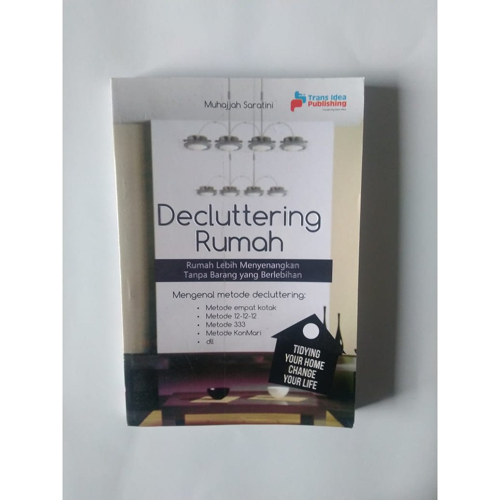 Decluttering Rumah : Rumah Lebih Menyenangkan Tanpa Barang yang Berlebihan