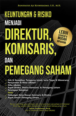 Keuntungan dan Risiko Menjadi ; : Direktur, Komisaris, Dan Pemegang Saham ;