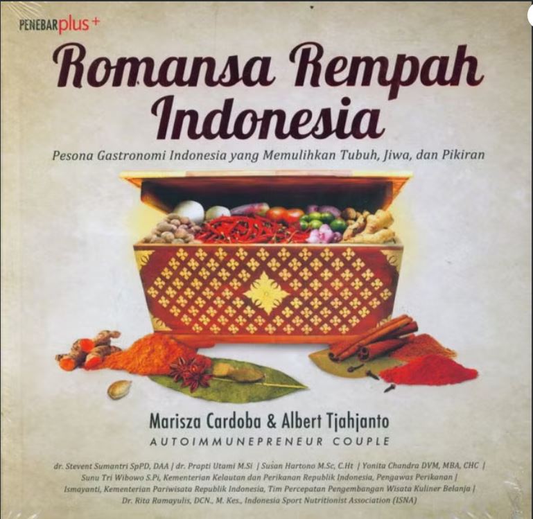 Romansa Rempah Indonesia ; Pesona Gastronomi Indonesia yang Memulihkan Tubuh, Jiwa, dan Pikiran