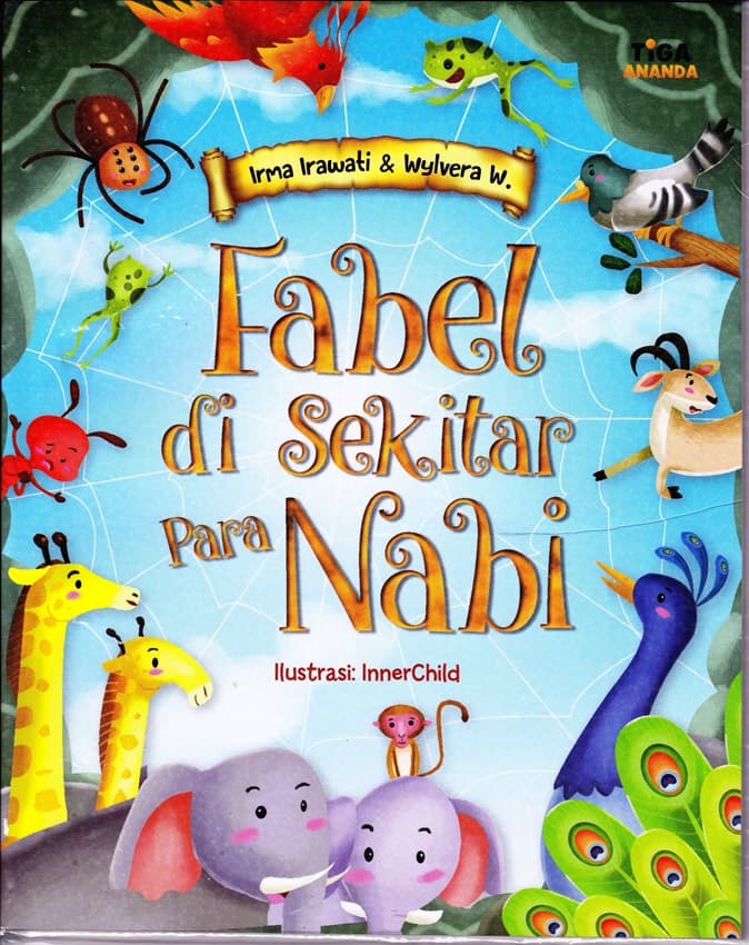 Fabel di sekitar para Nabi / Irma Irawati, Wylvera W. ; editor, Dhita Kurniawan ; ilustrator, InnerChild