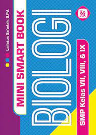 Mini Smart Book ; : Biologi SMP Kelas VII, VIII, & IX