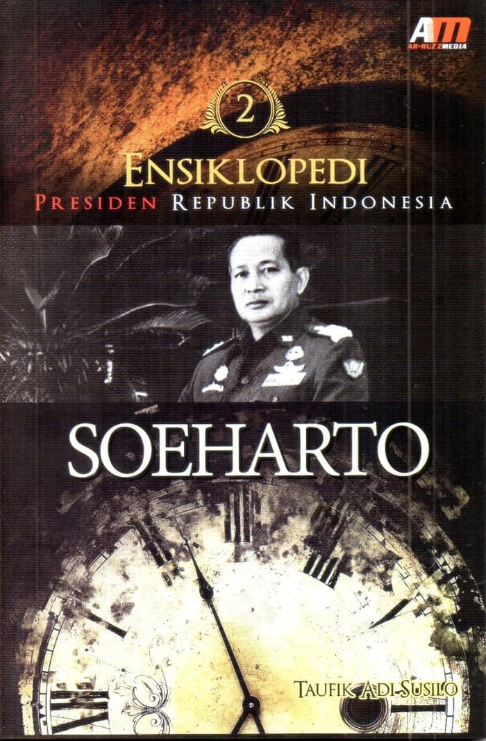 Ensiklopedi Presiden Republik Indonesia : Soeharto