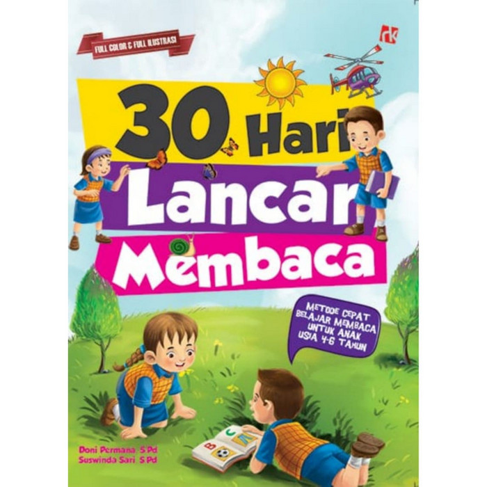 30 Hari Lancar Membaca ; Metode Cepat Belajar Membaca Untuk Anak Usia 4-6 Tahun
