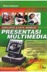 Cara cepat & asyik membuat presentasi multimedia
