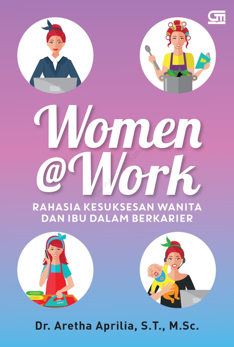Women @work : Rahasia kesuksesan wanita dan Ibu dalam berkarier