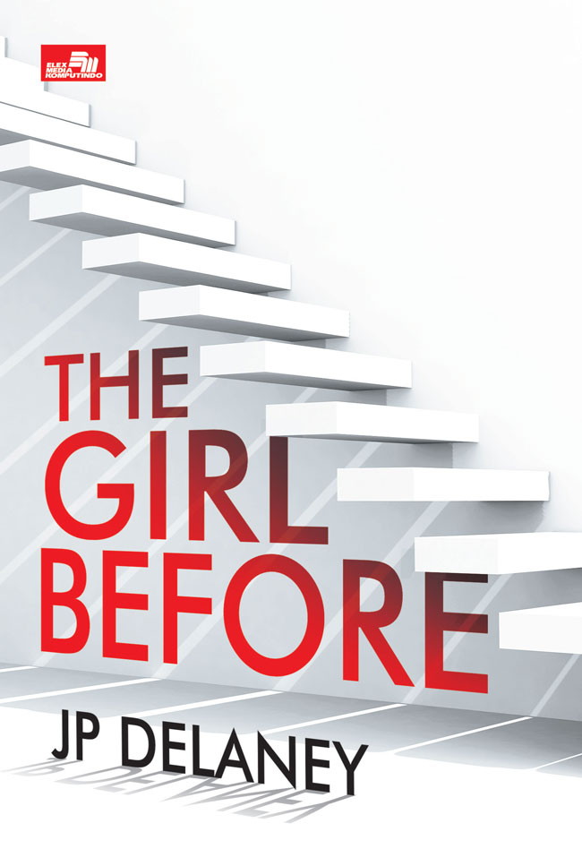 The Girl Before / JP Delaney; ALih bahasa : Endang Sulistiowati
