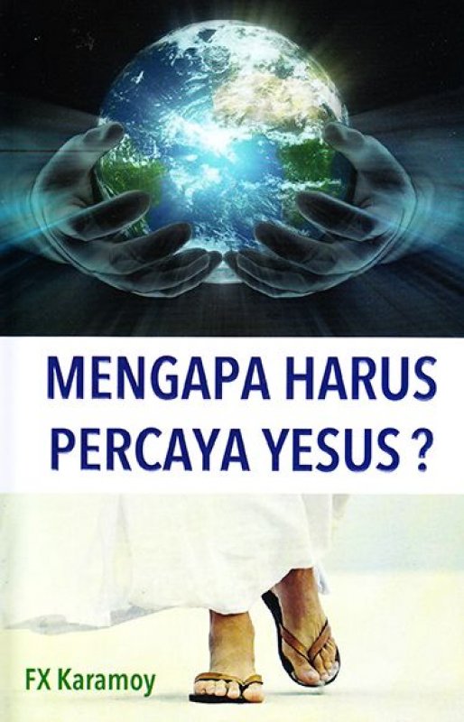 Mengapa Harus Percaya Yesus?