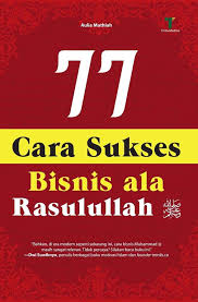 77 Cara Sukses Bisnis Ala Rasulullah