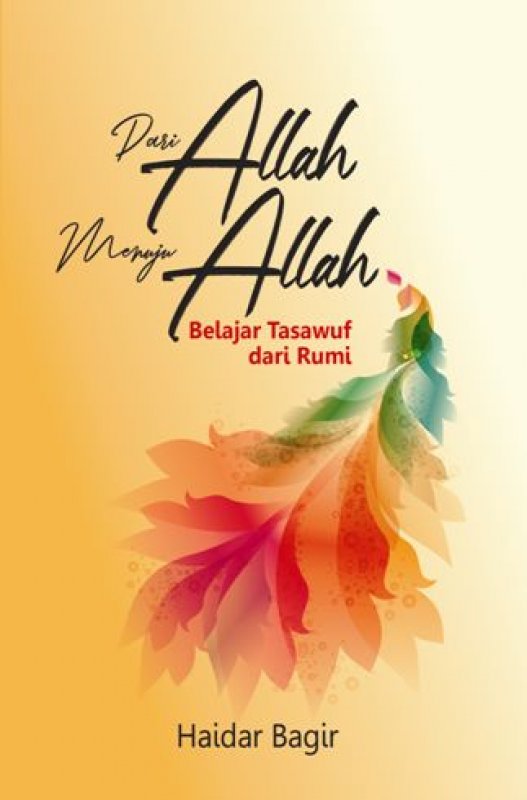 Dari Allah menuju Allah : belajar tasawuf dari rumi