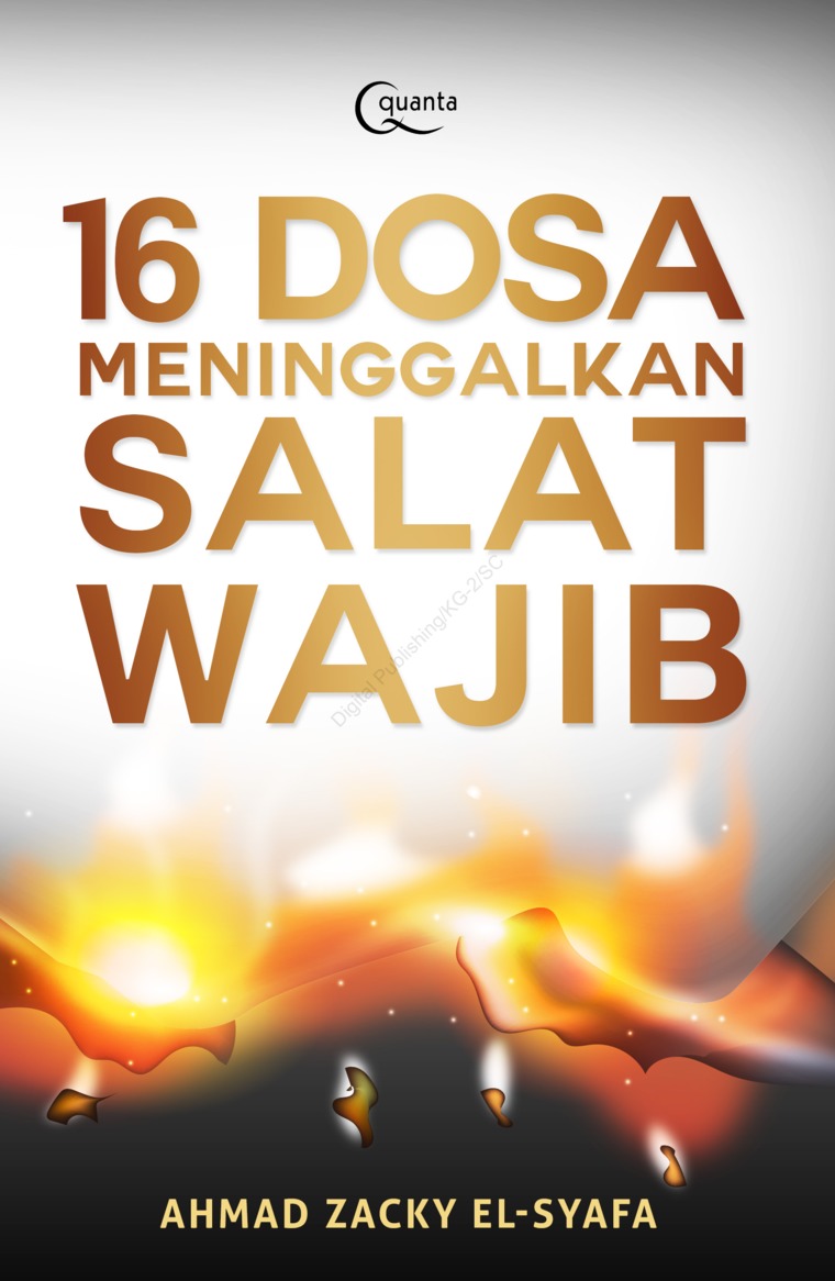 16 Dosa meninggalkan Salat Wajib / Ahmad Zacky El-Syafa