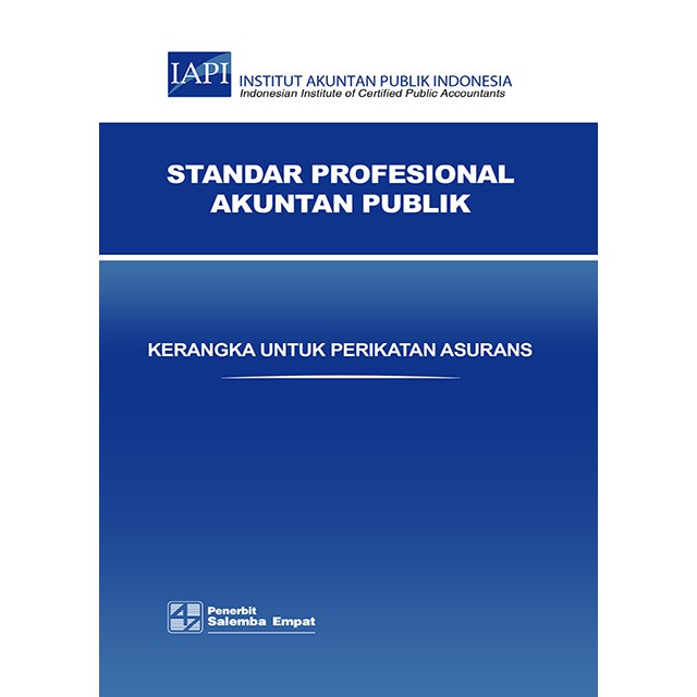 Standar Profesional Akuntan Publik :  Standar Perikatan Asurans / Institut Akuntan Publik Indonesia