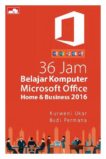 36 jam belajar komputer micrisotf office home& business 2016