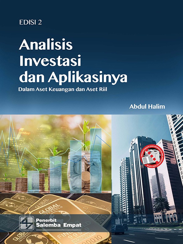 Analisis Investasi dan Aplikasinya :  Dalam Aset Keuangan dan Aset Riil Edisi 2 / Dr. Abdul Halim, Editor; Ema Sri Suharsi